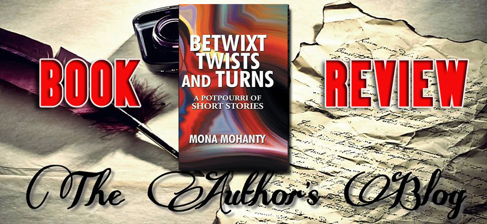 ‘Betwixt Twists And Turns’ by Mona Mohanty – Book Review